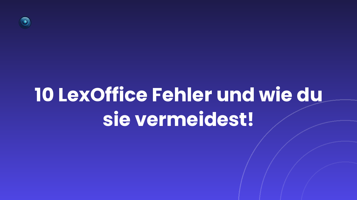 10 LexOffice Fehler und wie du sie vermeidest!